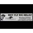 FUD-116WFL Why Fly R/C Helis decal Large size 300 mm x 60 mm - 12 inches x 2.4 inches